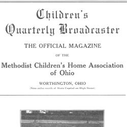 Children's Quarterly Broadcaster: The Official Magazine of the Methodist Chldren's Home Association of Ohio, Vol. 1, No. 1