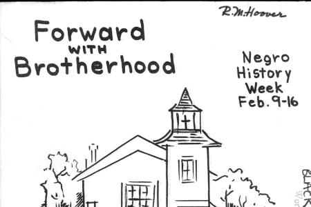 Forward with Brotherhood: Negro History Week, Feb. Feb. 9-16